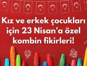 23 NİSAN KIYAFET ÖNERİLERİ 2025: Kız ve erkek çocukları için bayrama özel kombin fikirleri!