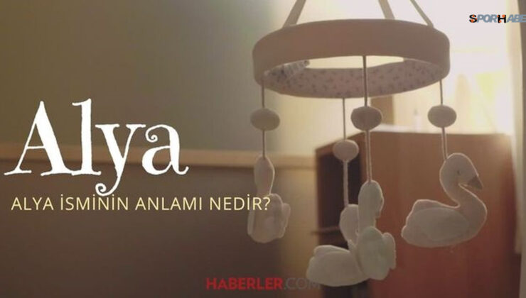 Alya isminin anlamı nedir? Alya ismi Kuran’da geçiyor mu? Alya ne demek?