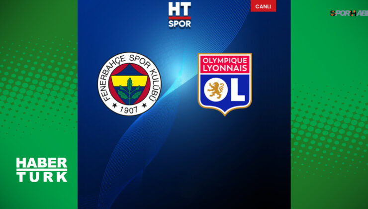 Fenerbahçe – Olimpik Lyon maçı canlı anlatım – Maç Skoru ve Önemli Pozisyonlar (UEFA Şampiyonlar Ligi play-off turu)