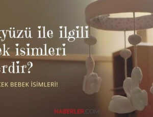 Kulağa hoş gelen erkek bebek isimleri 2025! Gökyüzü ile ilgili erkek isimleri nelerdir?