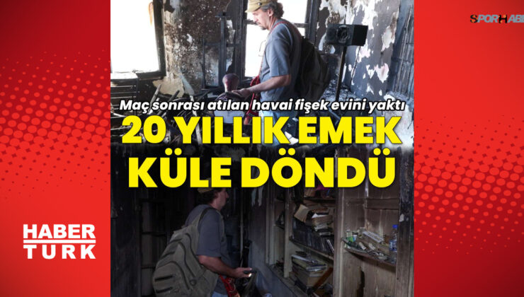 Maç sonrası atılan havai fişek ressamın evini yaktı: 20 yıllık resimler ve sergi hazırlığı yangında yok oldu